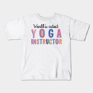 Yoga Instructor Gifts | World's cutest Yoga Instructor Kids T-Shirt